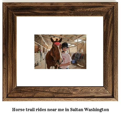 horse trail rides near me in Sultan, Washington